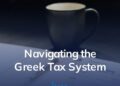 Countdown to Greece’s Tax Deadline: What You Need to Know