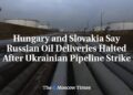 Russian oil deliveries to Hungary off again after third attack on Druzhba pipleline – bne IntelliNews